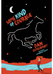 Some Kind of Courage - Dan Gemeinhart Author 