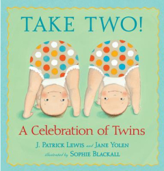 Take Two A Celebration of Twins - J Patrick Lewis Author 