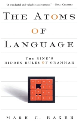 The Atoms of Language The Mind s Hidden Rules of Grammar - Mark C Baker Author 