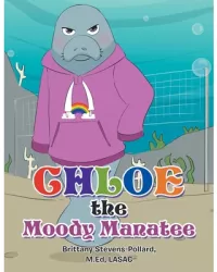 Chloe the Moody Manatee - Brittany Stevens-Pollard M Ed Lasa 