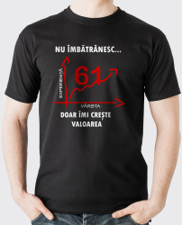 Tricou personalizat model Nu imbatranesc doar imi creste valoarea - 61 ani Negru L 