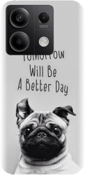 Husa din silicon compatibila cu Xiaomi Redmi Note 13 5g - model Tomorrow Will Be A Better Day Pug 