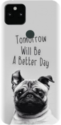 Husa din silicon compatibila cu Google Pixel 5XL - model Tomorrow Will Be A Better Day Pug 