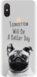 Husa din silicon compatibila cu Xiaomi Mi 8 SE - model Tomorrow Will Be A Better Day Pug 