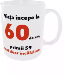 Cana personalizata Viata incepe la 60 ani 