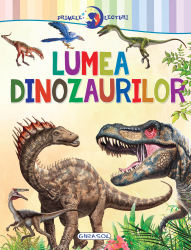 Primele lecturi Lumea dinozaurilor 