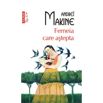 Femeia care astepta Andre Makine TOP 10+ 