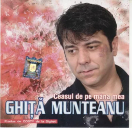 CD Ghita Munteanu -Ceasul de pe mana mea 