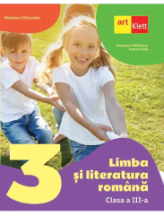 Limba si literatura romana. Clasa a III-a Cleopatra Mihailescu Tudora Pitila 