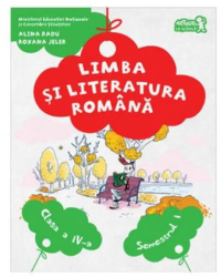 Limba si literatura romana. Manual pentru clasa a IV-a. Semestrul I - Alina RaduRoxana Jeler 