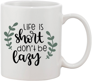 Cana alba personalizata Life is short dont be lazy INOVATIX® . 330ml 