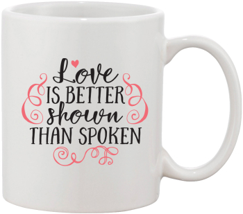 Cana alba personalizata Love is better shown than spoken INOVATIX® . 330ml 