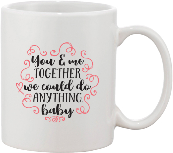 Cana alba personalizata You and me together we could do anything baby INOVATIX® . 330ml 
