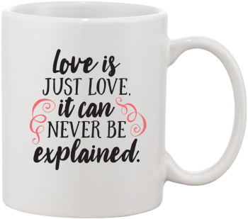 Cana alba personalizata Love is just love it can never be explained. INOVATIX® . 330ml 