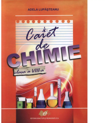 Caiet de chimie cls. a VIIIa - Adela Lupatteanu
