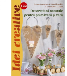 Decoratiuni naturale pentru primavara si vara - G. Auenhammer M. Dawidowski A. Diepolder A. Kipp 