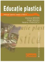 Manual Clasa a VIII-a. Educatie Plastica - Viorica Baran Virgil Neagu Ileana Vasilescu 