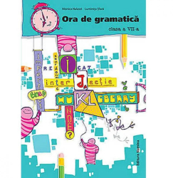 Ora de gramatica cls 7 - Monica Halaszi 