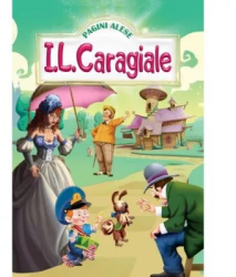 Pagini alese - I. L Caragiale 