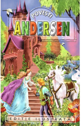 Povesti Editie ilustrata - Hans Christian Andersen 