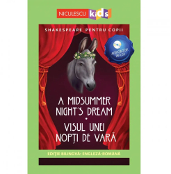 Shakespeare pentru copii - A Midsummer Nights Dream / Visul unei nopti de vara editie bilingva engleza-romana 