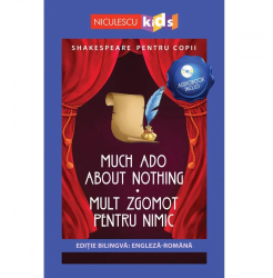 Shakespeare pentru copii - Much Ado About Nothing / Mult zgomot pentru nimic editie bilingva engleza-romana 