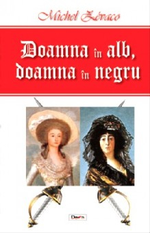 Doamna in alb doamna in negru - Michel Zevaco 