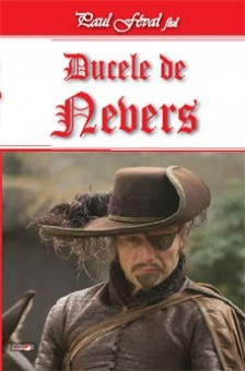 Ducele de Nevers - Paul Feval fiul 
