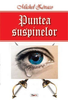 Puntea suspinelor - Michel Zevaco 