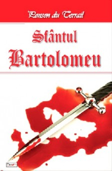 Sfantul Bartolomeu - Ponson du Terrail 