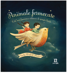 Animale fermecate - Emily Winfield Martin 