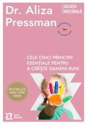 Cele cinci principii esentiale pentru a creste oameni buni - Dr. Aliza Pressman 