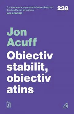 Obiectiv stabilit obiectiv atins - Jon Acuff editia 2025 
