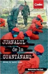 Jurnalul de la guantanamo - Mohamedou Ould Slahi 