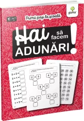 Primii pasi la scoala Hai sa facem adunari 