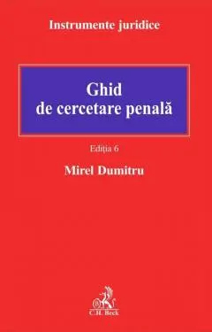 Ghid de cercetare penala Mirel Dumitru 
