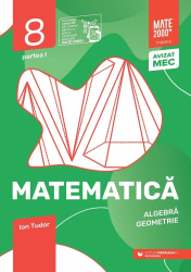Matematica Algebra geometrie Clasa a VIII-a partea I Mate 2000 Initiere Edita a IX-a Ion Tudor 