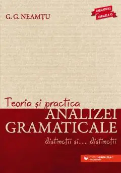 Teoria si practica analizei gramaticale. ed. 6 G. G. Neamtu 