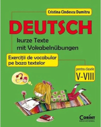 Deutsch - Exercitii de vocabular pe baza textelor cls. V-VIII - Cristina Cindescu Dumitru - Corint 