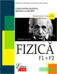 Fizica F1 + F2. Manual clasa a XII-a - Constantin Mantea Mihaela Garabet 
