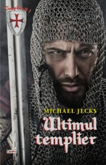 Ultimul templier - Michael Jecks 