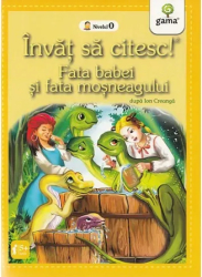 Invat sa citesc Fata babei si fata mosului dupa Ion Creanga 