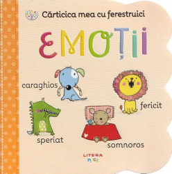 Bebe invata. Carticica mea cu ferestruici. Emotii 