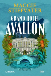 Grand Hotel Avallon Maggie Stiefvater 