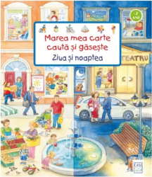 Marea mea carte cauta si gaseste - Ziua si noaptea Susanne Gernhauser Ursula Weller 