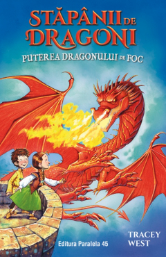 Stapanii de dragoni. Puterea dragonului de foc. Vol. 4 Tracey West 