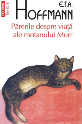 Parerile despre viata ale motanului Murr E.T.A. Hoffmann 