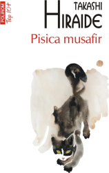 Pisica musafir - Takashi Hiraide editia 2022 