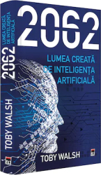 2062 - Lumea creata de inteligenta artificiala Toby Walsh