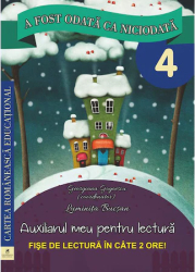 A fost odata ca niciodata cls a IV-a Auxiliarul meu pentru lectura Georgiana Gogoescu Coordonator Luminita Bucsan 